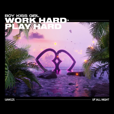 Work Hard Play Hard | Boomplay Music