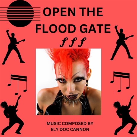 OPEN THE FLOOD GATE | Boomplay Music