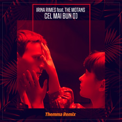 Cel Mai Bun DJ (Themma Remix) ft. The Motans | Boomplay Music