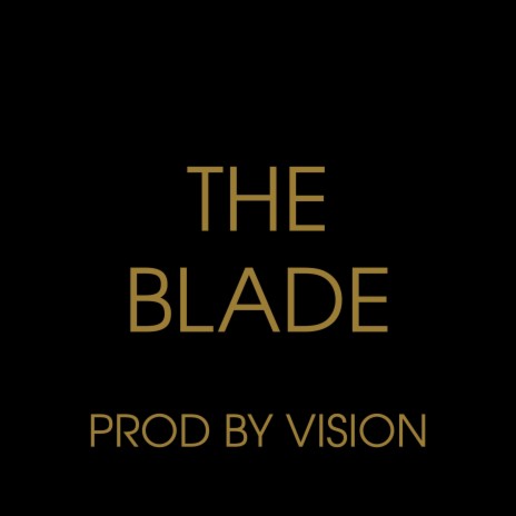 THE BLADE | Boomplay Music
