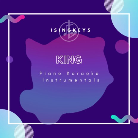 King (Originally Performed by Years & Years) (Piano Karaoke Version)