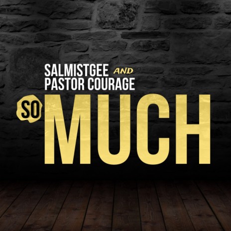So Much ft. Pastor Courage | Boomplay Music