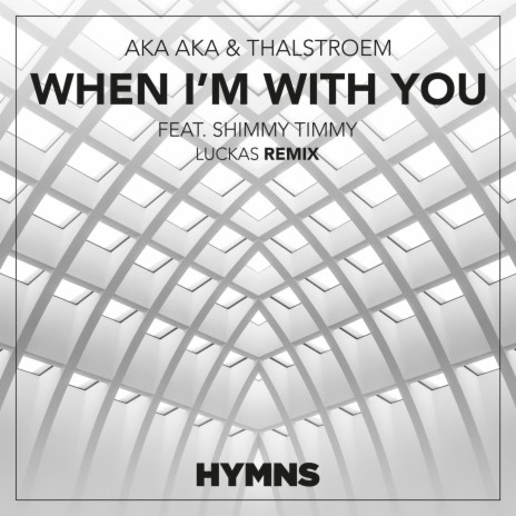 When I'm With You (Luckas Remix) ft. Thalstroem & Shimmy Timmy | Boomplay Music