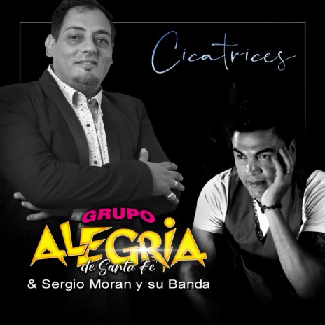 Cicatrices ft. Sergio Moran y su Banda | Boomplay Music