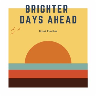 Brighter Days Ahead