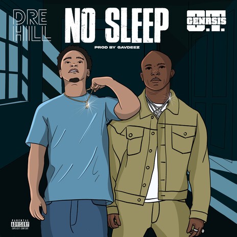 NO SLEEP ft. O T Genasis | Boomplay Music