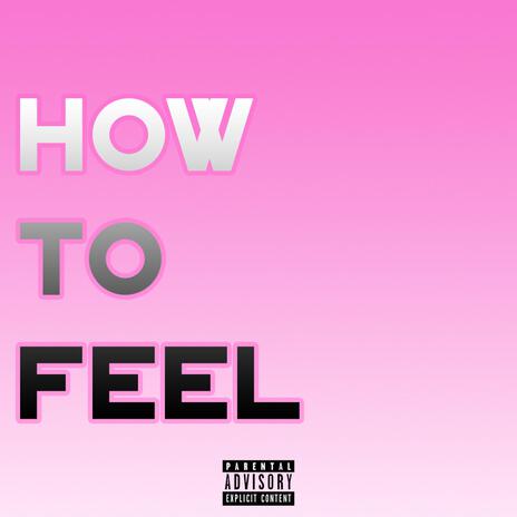 How to Feel