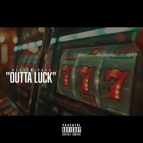 Outta Luck | Boomplay Music