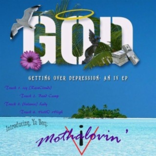 G.O.D., Pt. 1 (Getting Over Depression): An IV EP