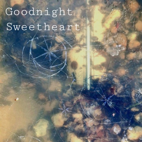 Goodnight Sweetheart | Boomplay Music