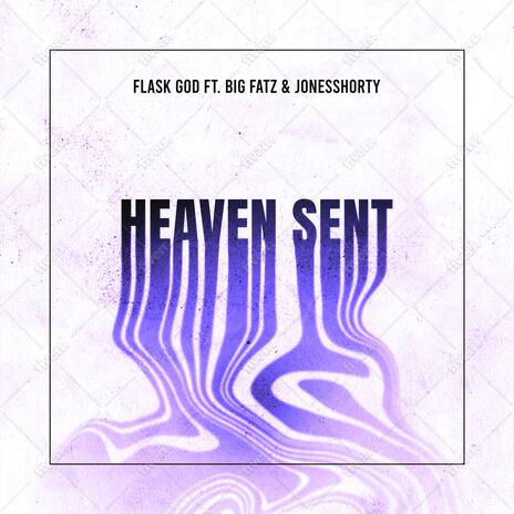 Heaven Sent ft. JonesShorty & Big Fatz | Boomplay Music