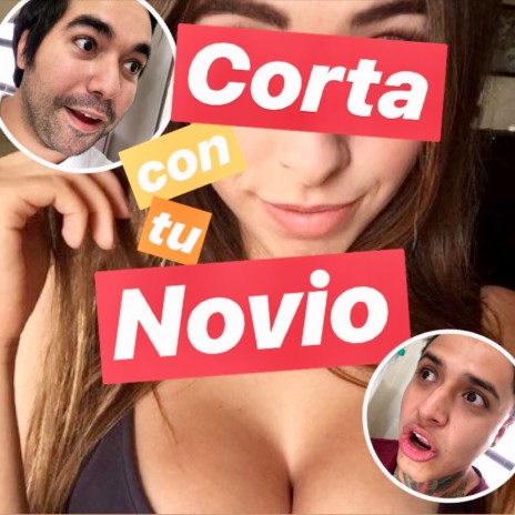 Corta Con Tu Novio ft. Mower Fresh | Boomplay Music