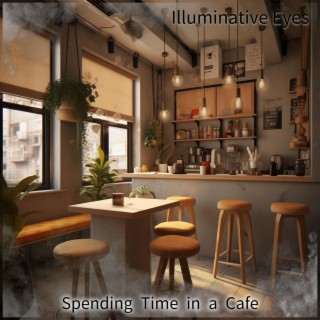 Spending Time in a Cafe