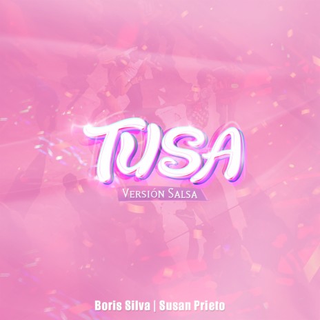 Tusa (Versión Salsa) ft. Susan Prieto | Boomplay Music