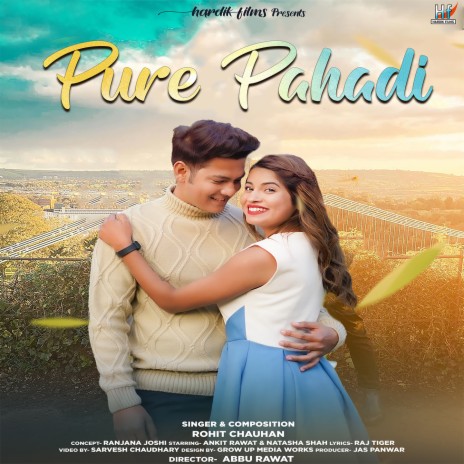 Pure Pahadi ft. Ankit Rawat & Natasha Shah | Boomplay Music