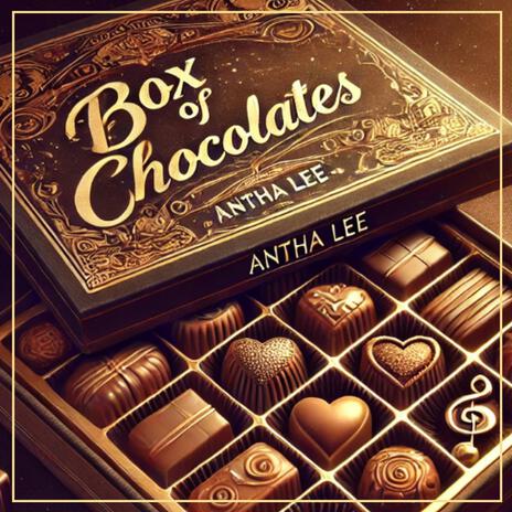 Box of Chocolates | Boomplay Music