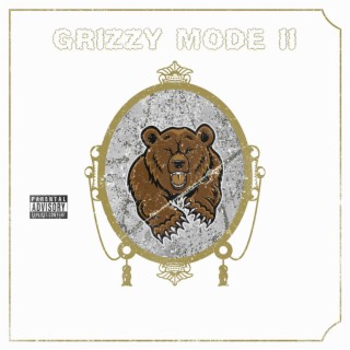 GRIZZY MODE II
