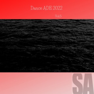 Dance ADE 2022,Vol.5