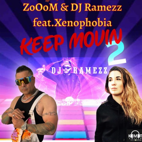 KEEP MOVIN 2 ft. DJ Ramezz & Xenophobia | Boomplay Music