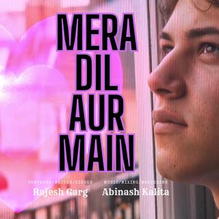 Mera Dil Aur Main | मेरा दिल और मैं