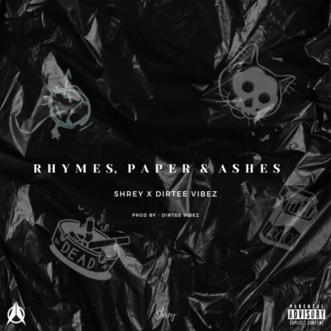 Rhymes, Paper & Ashes ft. DiRTEE ViBEZ