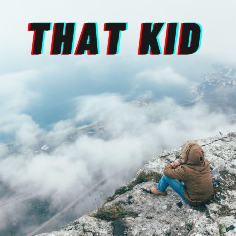 That Kid | Boomplay Music