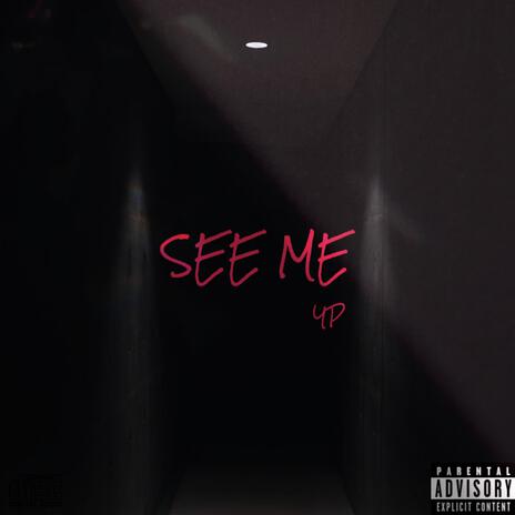 SEE ME | Boomplay Music