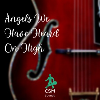 Angels We Have Heard on High