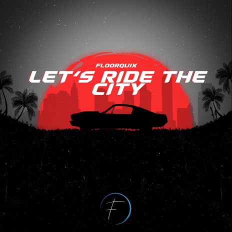 Let's Ride The City | Boomplay Music