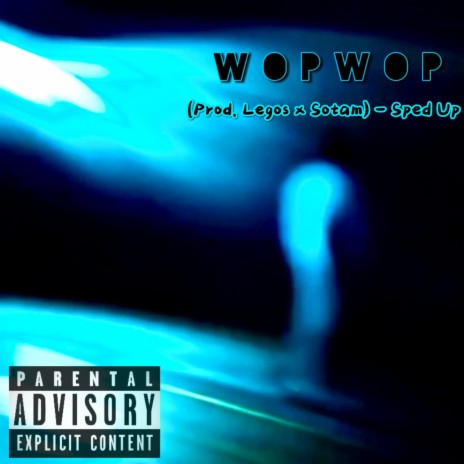 Wopwop (Sped Up) ft. Prod. Legos & Sotam | Boomplay Music