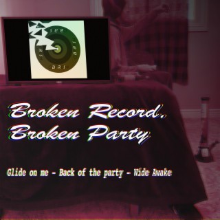 Broken Record, Broken Party