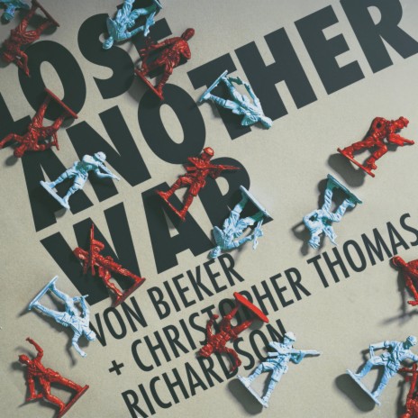Lose Another War ft. Christopher Thomas Richardson | Boomplay Music