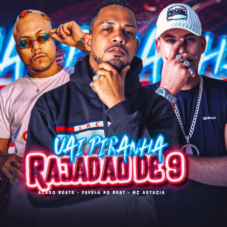 Vai Piranha Rajadão de 9 ft. Mc Astucia & Acaso Beats | Boomplay Music