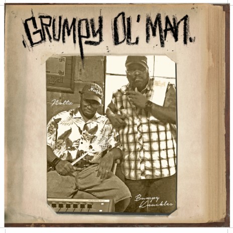 Grumpy Ol Man ft. Nottz | Boomplay Music