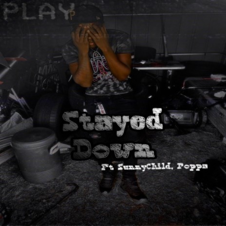 Stayed Down ft. SunnyChild & Poppa