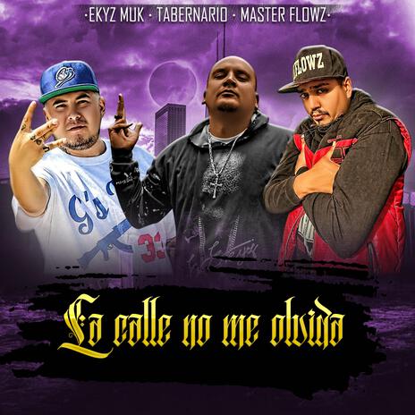 La Calle No Me Olvida ft. Tabernario & Master Flowz | Boomplay Music