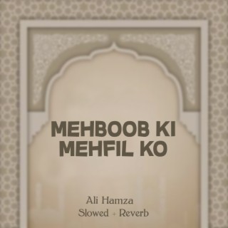 Mehboob Ki Mehfil Ko Lofi