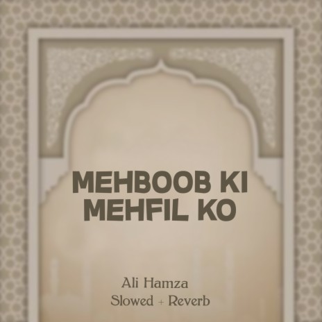 Mehboob Ki Mehfil Ko Lofi | Boomplay Music