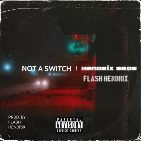 Not A Switch ft. Flash Hendrix