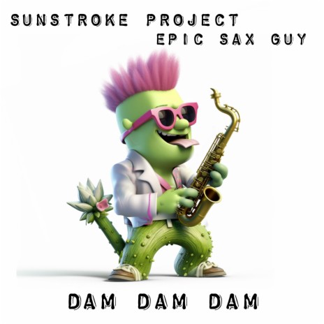 dam dam dam ft. Epic Sax Guy | Boomplay Music
