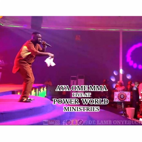 AYA OME MMA LIVE AT POWER WORLD MINISTRIES (Live) | Boomplay Music