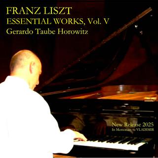 Franz Liszt-Essential Works, Vol. V