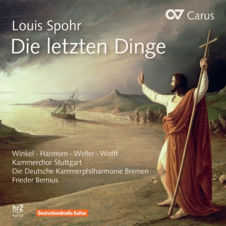 Spohr: Die letzten Dinge - XVII. Sieh, einen neuen Himmel ft. Sophie Harmsen, Deutsche Kammerphilharmonie Bremen & Frieder Bernius | Boomplay Music