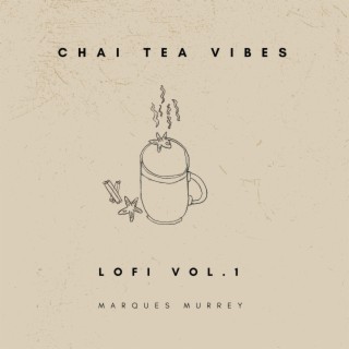 Chai Tea Vibes LoFi, Vol. 1