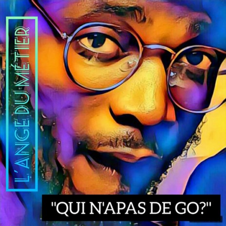 Qui n'a pas de go ? | Boomplay Music