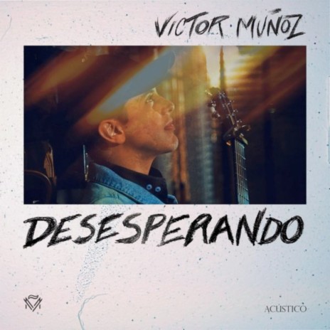 Desesperando (Versión Acustica) | Boomplay Music