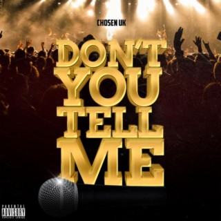 Don't You Tell Me lyrics | Boomplay Music