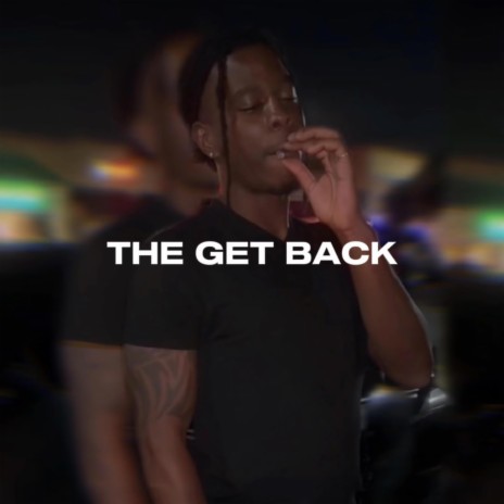 THE GET BACK | Boomplay Music