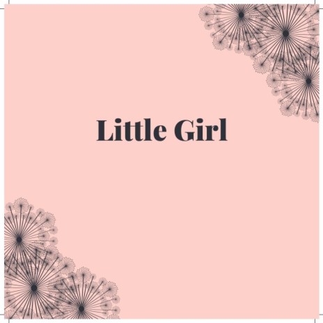 Little Girl | Boomplay Music