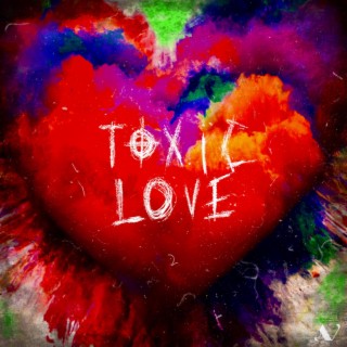 toxic love lyrics | Boomplay Music